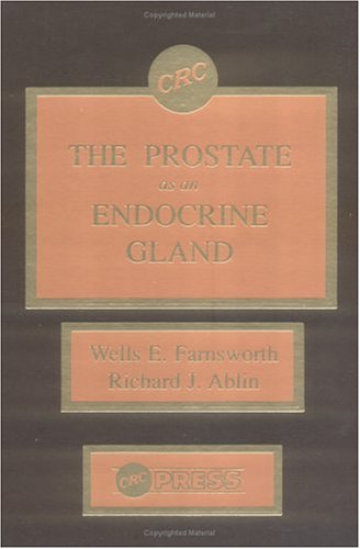 The Prostate as an Endocrine Gland (9780849353642) by Ablin, Richard J.; Farnsworth, Wells E.
