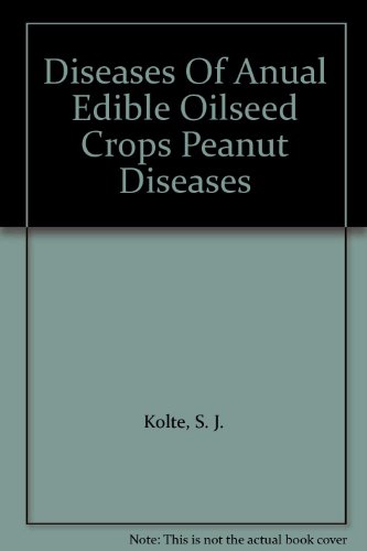 9780849353802: Diseases Of Anual Edible Oilseed Crops Peanut Diseases