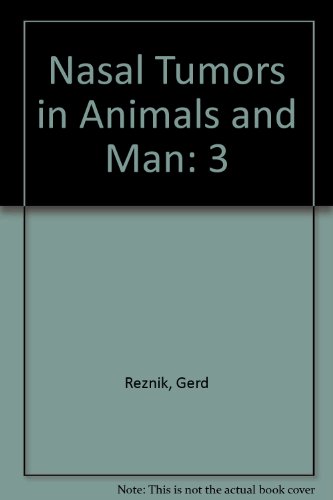 Nasal Tumors in Animals and Man: Volume III Experimental Nasal Carcinogenesis