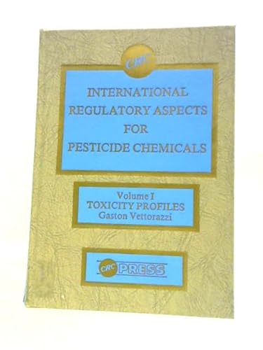 Imagen de archivo de International Regulatory Aspects for Pesticide Chemicals, Volume 1, Toxicity Profiles a la venta por Reader's Corner, Inc.