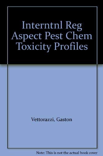 9780849356070: Interntnl Reg Aspect Pest Chem Toxicity Profiles