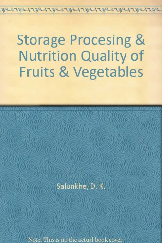 Stock image for Storage Procesing and Nutrition Quality of Fruits and Vegetables: 002 for sale by Reuseabook