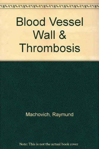 Blood Vessel Wall and Thrombosis: Volume I [1].