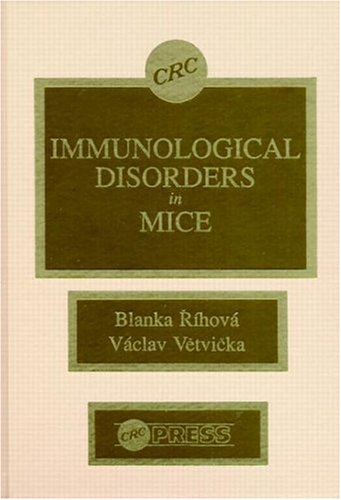 Immunological Disorders in Mice (9780849356353) by Rihova, Blanka; Vetvicka, Vaclav