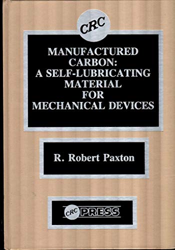 9780849356551: Manufactured Carbon: A Self-Lubricating Material for Mechanical Devices