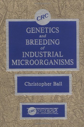 9780849356728: Genetics and Breeding of Industrial Microorganisms