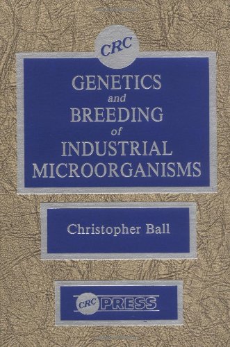 Genetics in Breeding of Industrial Microorganisms (9780849356728) by Ball, Christopher