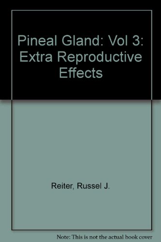Stock image for Pineal Gland Extra Reproductive Effects Vol 3 for sale by dsmbooks