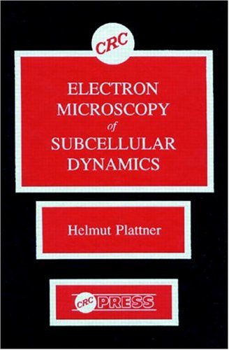 9780849360794: Electron Microscopy Of Subcellular Dynamics
