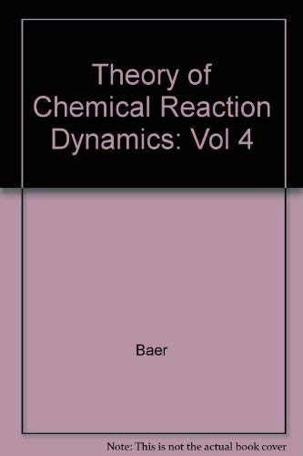 Theory of Chemical Reaction Dynamics, Vol. 4 (9780849361173) by Michael Baer