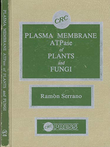 Plasma Membrane Atpase of Plants and Fungi (9780849361340) by Serrano, Ramon