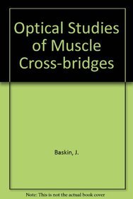 Imagen de archivo de Optical Studies of Muscle Cross-Bridges a la venta por P.C. Schmidt, Bookseller