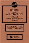 9780849363009: Onions and Allied Crops: Volume I: Botany, Physiology, and Genetics
