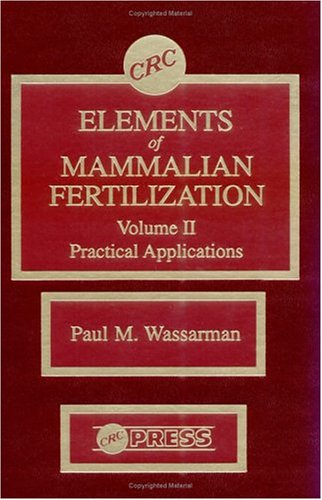 Elements of Mammalian Fertilization, Volume II: Practical Applications