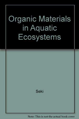 Organic Materials in Aquatic Ecosystems (9780849364464) by Seki, Humitake