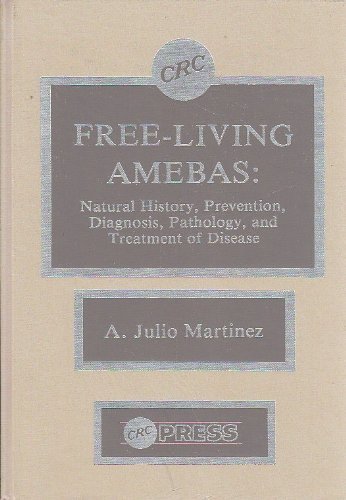 Stock image for Free Living Amebas : Natural History, Preventions, Diagnosis, Pathology, and Treatment of Disease for sale by Better World Books
