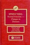 9780849367489: Sphincters: Normal Function-Changes in Diseases