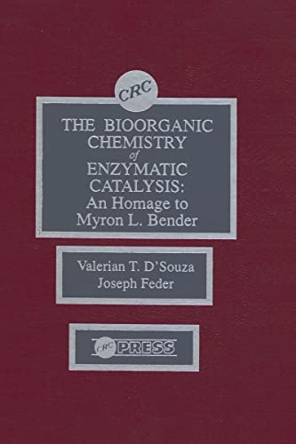 9780849368233: The Biorganic Chemistry of Enzymatic Catalysis: An Homage to Myron L. Bender