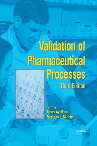 Validation of Pharmaceutical Processes, 3rd Edition