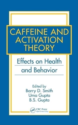 9780849371028: Caffeine and Activation Theory: Effects on Health and Behavior