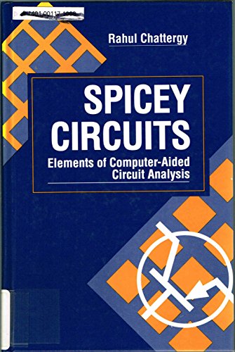 Spicey Circuits: Elements of Computer-Aided Circuit Analysis (Computer Science and Engineering)