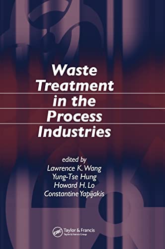 Imagen de archivo de Waste Treatment in the Process Industries (Advances in Industrial and Hazardous Wastes Treatment) a la venta por BooksRun