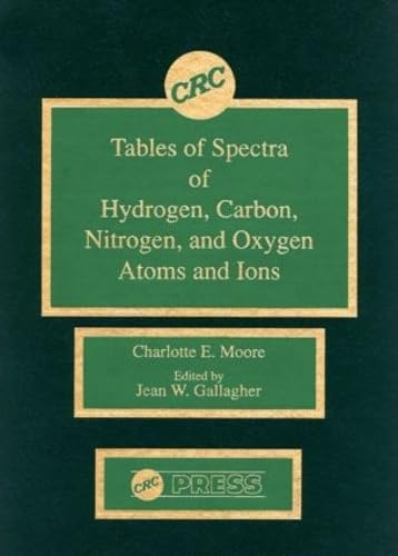 9780849374203: Tables of Spectra of Hydrogen, Carbon, Nitrogen, and Oxygen Atoms and Ions (Evaluated Data in Atomic Physics)