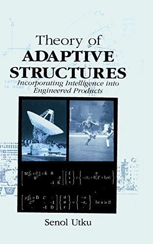 Stock image for Theory of Adaptive Structures: Incorporating Intelligence into Engineered Products for sale by Revaluation Books
