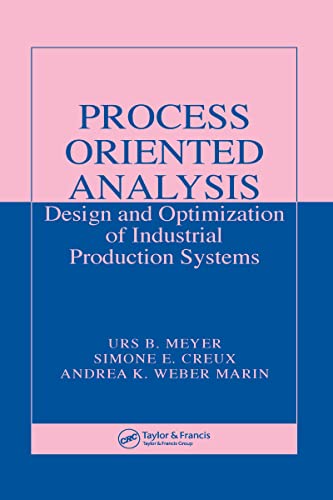 9780849374944: Process Oriented Analysis: Design and Optimization of Industrial Production Systems