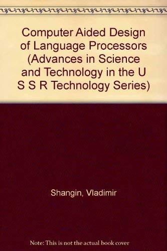 Stock image for Computer-Aided Design of Language Processors. Advances in Science and Technology in the USSR. Technology Series for sale by Zubal-Books, Since 1961