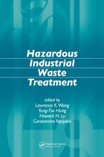 Imagen de archivo de Hazardous Industrial Waste Treatment (Advances in Industrial and Hazardous Wastes Treatment) a la venta por HPB-Red
