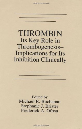 Thrombin - Its Key Role in Thrombogenesis-Implications for Its Inhibition