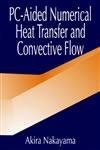 Stock image for PC-Aided Numerical Heat Transfer and Convective Flow for sale by HPB-Red