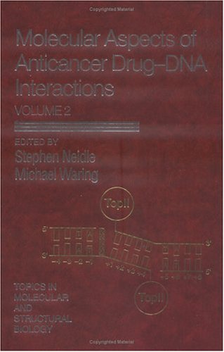 Beispielbild fr Molecular Aspects of Anticancer Drug-DNA Interactions, Volume 1 (Topics in Molecular and Structural Biology Series) zum Verkauf von Sutton Books