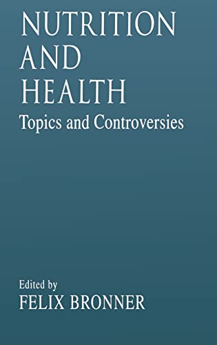 Nutrition and HealthTopics and Controversies - Bronner, Felix