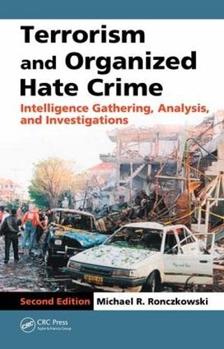 9780849378508: Terrorism and Organized Hate Crime: Intelligence Gathering, Analysis, and Investigations