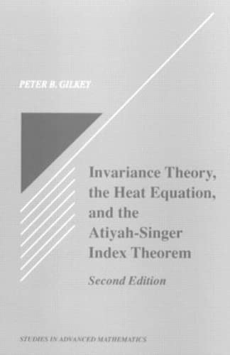 Stock image for Invariance Theory: The Heat Equation and the Atiyah-Singer Index Theorem (Studies in Advanced Mathematics) for sale by Chiron Media
