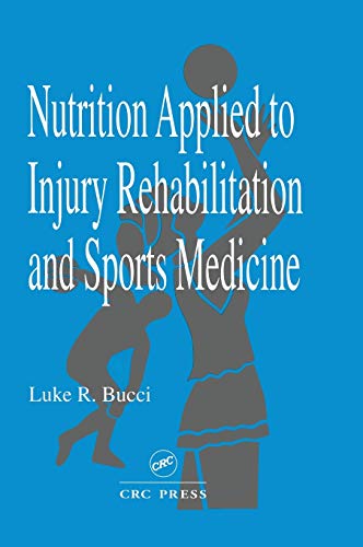 Imagen de archivo de Nutrition Applied to Injury Rehabilitation and Sports Medicine (Nutrition in Exercise & Sport) a la venta por HPB-Diamond