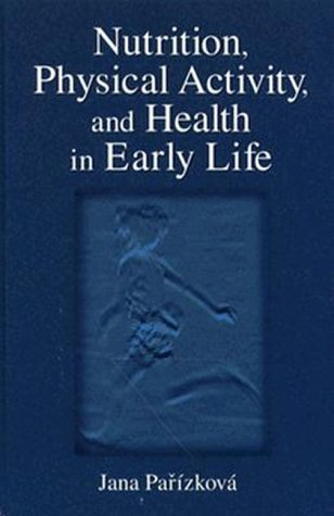 Stock image for Nutrition, Physical Activity, and Health in Early Life : Studies in Preschool Children for sale by Better World Books: West