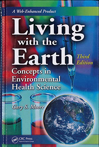 9780849379987: Living with the Earth: Concepts in Environmental Health Science
