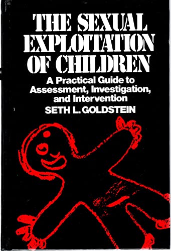 Stock image for The Sexual Exploitation of Children: A Practical Guide to Assessment, Investigation, and Intervention, Second Edition for sale by Revaluation Books