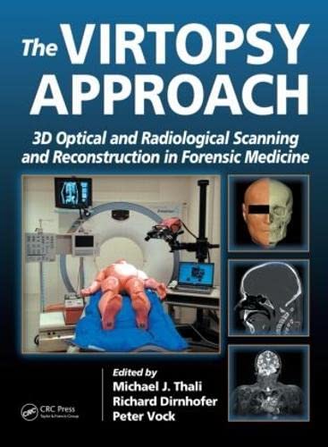 Stock image for The Virtopsy Approach: 3D Optical and Radiological Scanning and Reconstruction in Forensic Medicine for sale by Chiron Media