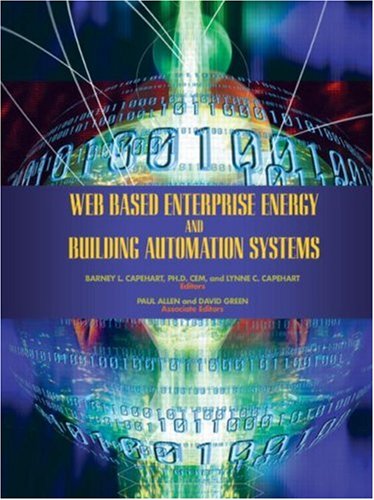 Web Based Enterprise Energy and Building Automation Systems: Design and Installation (9780849382352) by Capehart, Barney L.; Capehart, Lynne C.