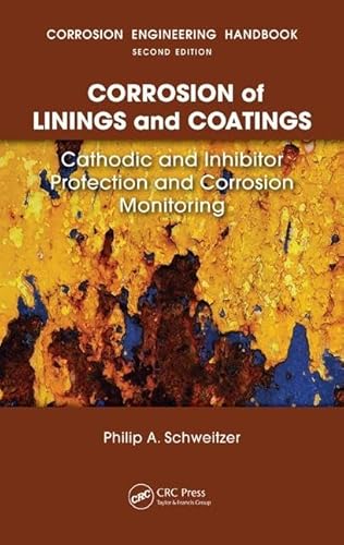 Stock image for Corrosion of Linings And Coatings: Cathodic And Inhibitor Protection And Corrosion Monitoring for sale by Revaluation Books