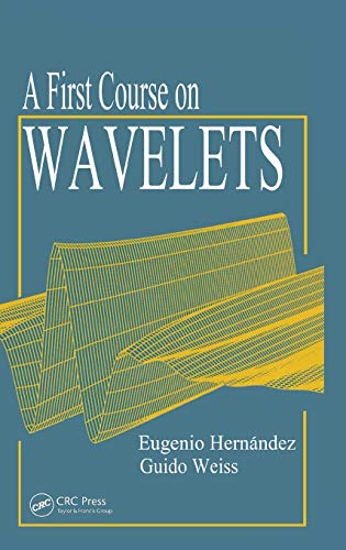 Imagen de archivo de A First Course on Wavelets (Studies in Advanced Mathematics) a la venta por medimops