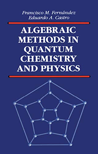 Stock image for Algebraic Methods in Quantum Chemistry and Physics (Mathematical Chemistry Series) for sale by Chiron Media