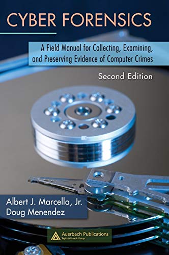Stock image for Cyber Forensics : A Field Manual for Collecting, Examining, and Preserving Evidence of Computer Crimes, Second Edition for sale by Better World Books: West