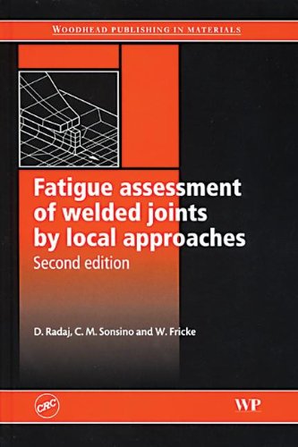 9780849384516: Fatigue assessment of welded joints by local approaches, Second Edition
