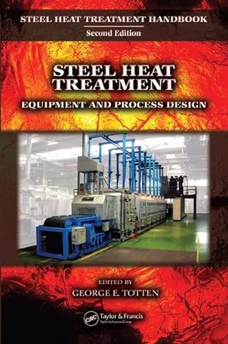 Stock image for Steel Heat Treatment: Equipment and Process Design (Steel Heat Treatment Handbook, Second Edition) for sale by Chiron Media