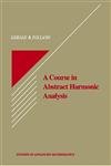 Course in Abstract Harmonic Analysis A (Studies in Advanced Mathematics) (9780849384905) by Gerald B. Folland